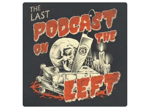 Last Podcast on The Left